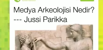 Medya Arkeolojisi Nedir?