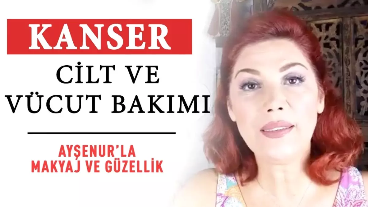 Kanser, Cilt ve Vücut Bakımı