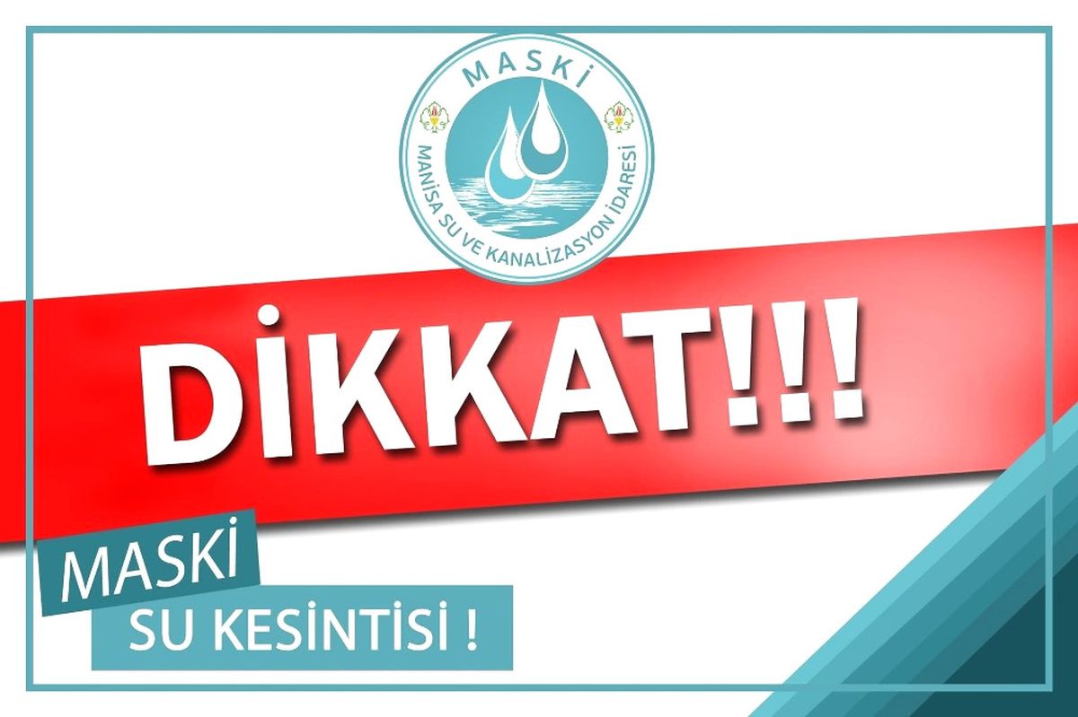 Maski\'den Su Kesintisi Uyarısı