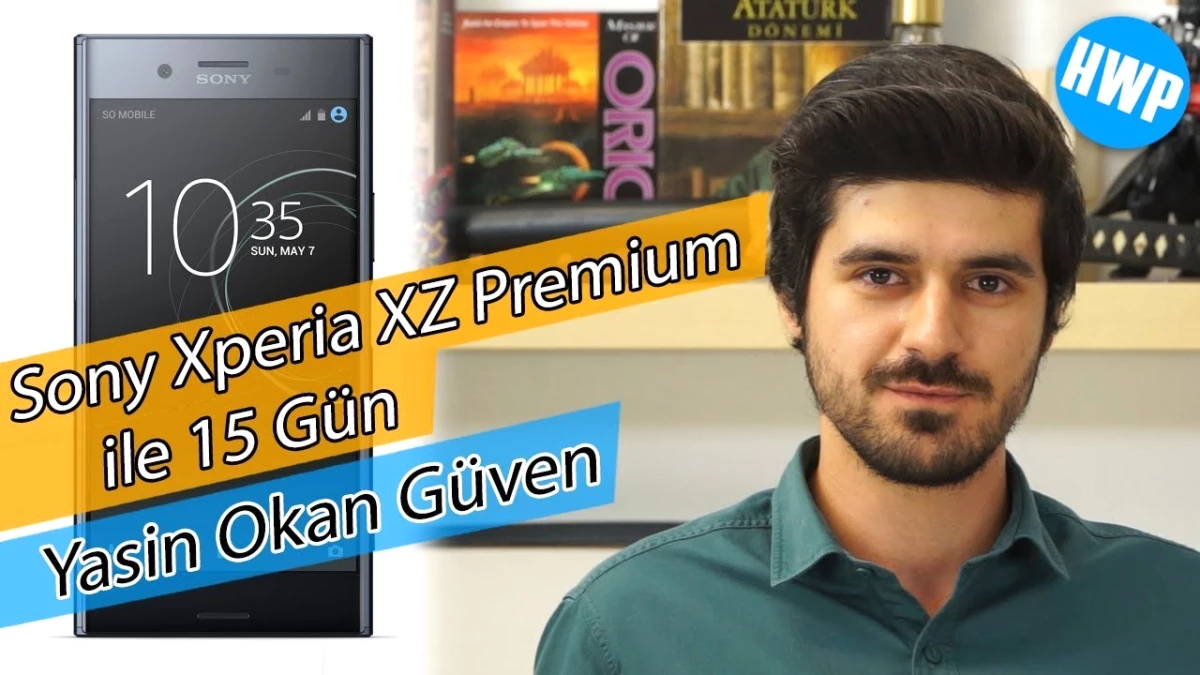 Sony Xperia Xz Premium ile 15 Gün- Yasin Okan Güven