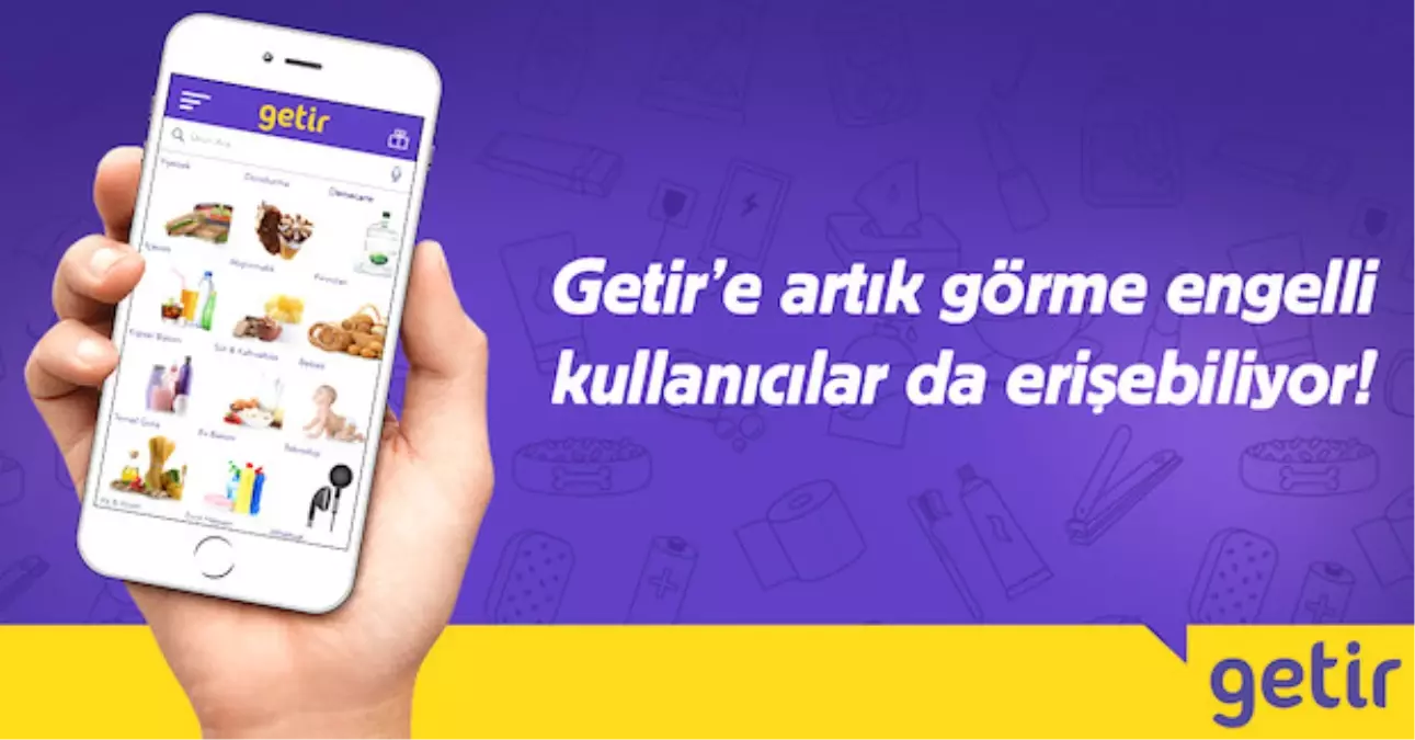 Getir, Görme Engellilere Kolay Alışveriş İmkanı Sundu