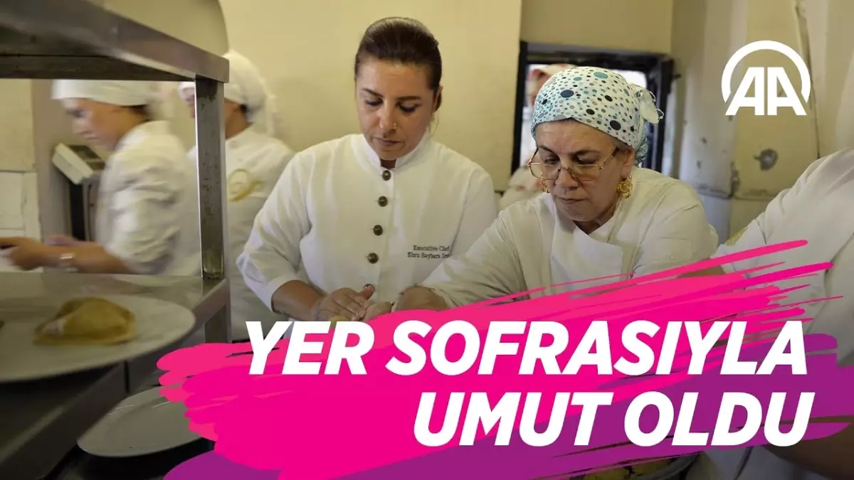 Yer Sofrasıyla Dezavantajlı Kadınlara Umut Oldu