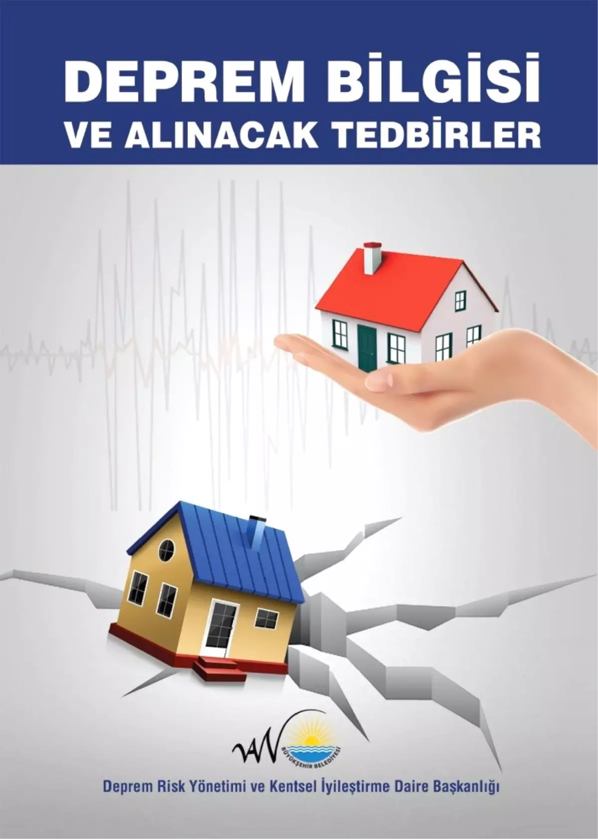 Van Büyükşehir\'den "Deprem Bilgisi ve Alınacak Tedbirler" Kitabı