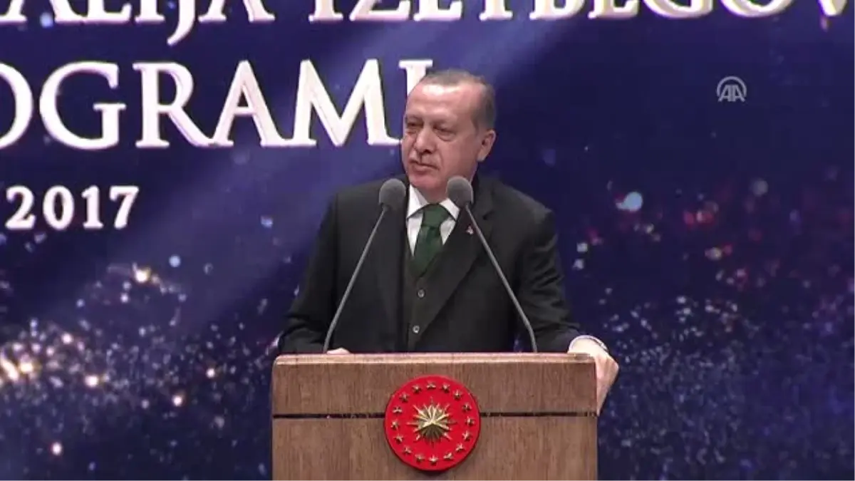 Cumhurbaşkanı Erdoğan: "Aliya İzzetbegoviç\'in En Büyük Eseri Bosna En Önemli Mirası Asaletidir "