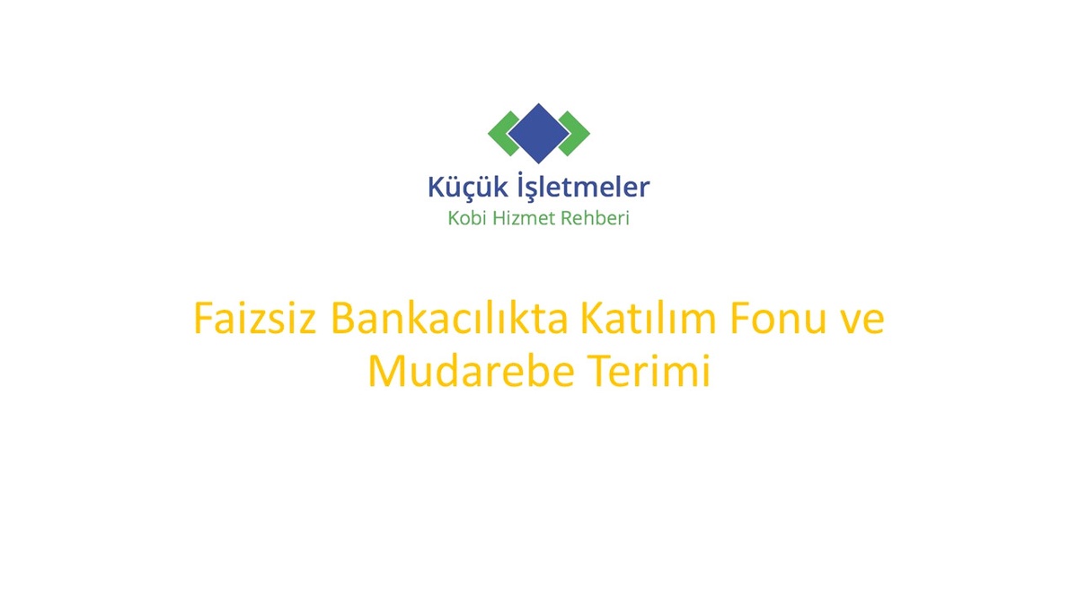 Faizsiz Bankacılıkta Katılım Fonu ve Mudarebe Terimi