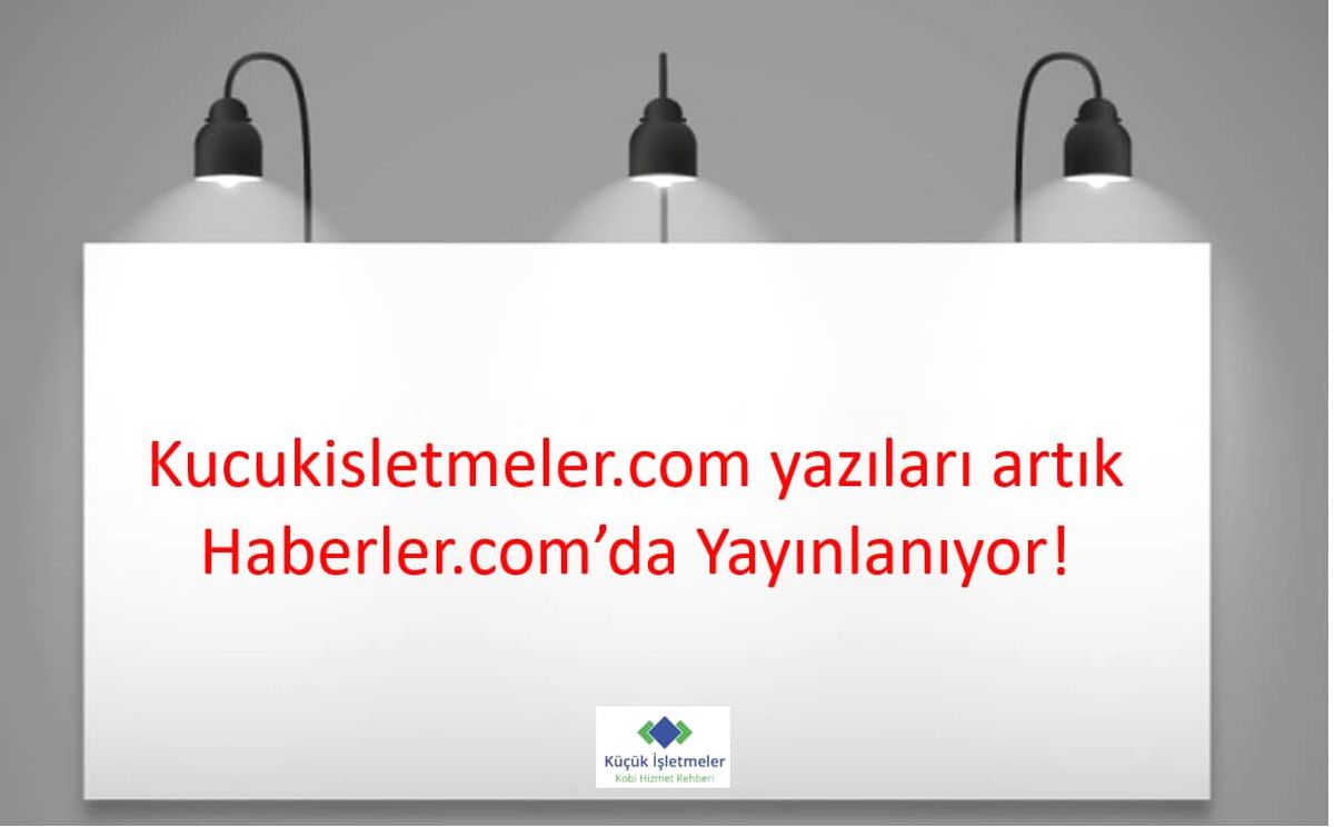 Kucukisletmeler.com Yazıları Artık Haberler.com\'da da Yayınlanacak
