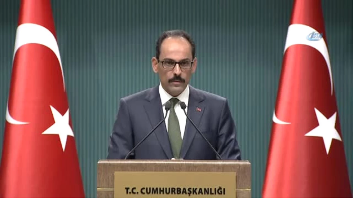 Cumhurbaşkanlığı Sözcüsü Kalın: "Erbil Yönetiminden Herkesin Beklentisi Bu Referandumu Yokmuş...