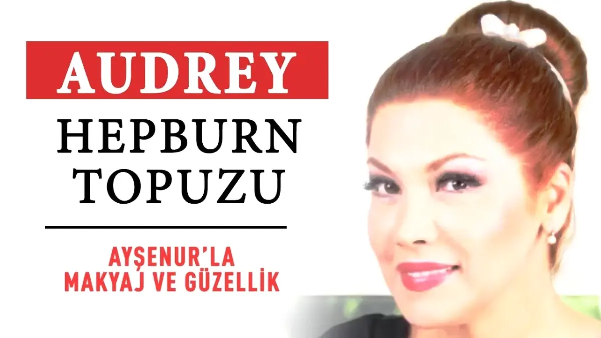 Audrey Hepburn Topuzu Nasıl Yapılır? | 5 Dakikada Audrey Hepburn Topuzu!