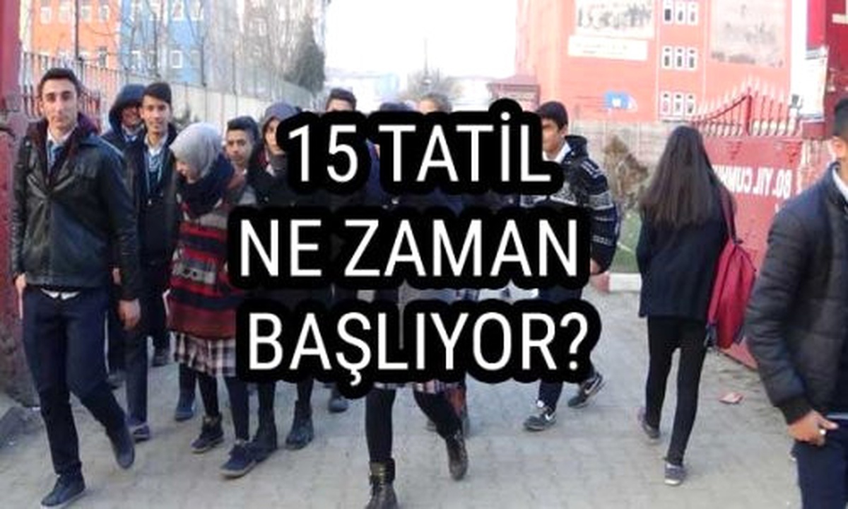 15 Tatil Sömestr Yarıyıl Tatili Ne Zaman Başlıyor Sorusuna Flaş Yanıt