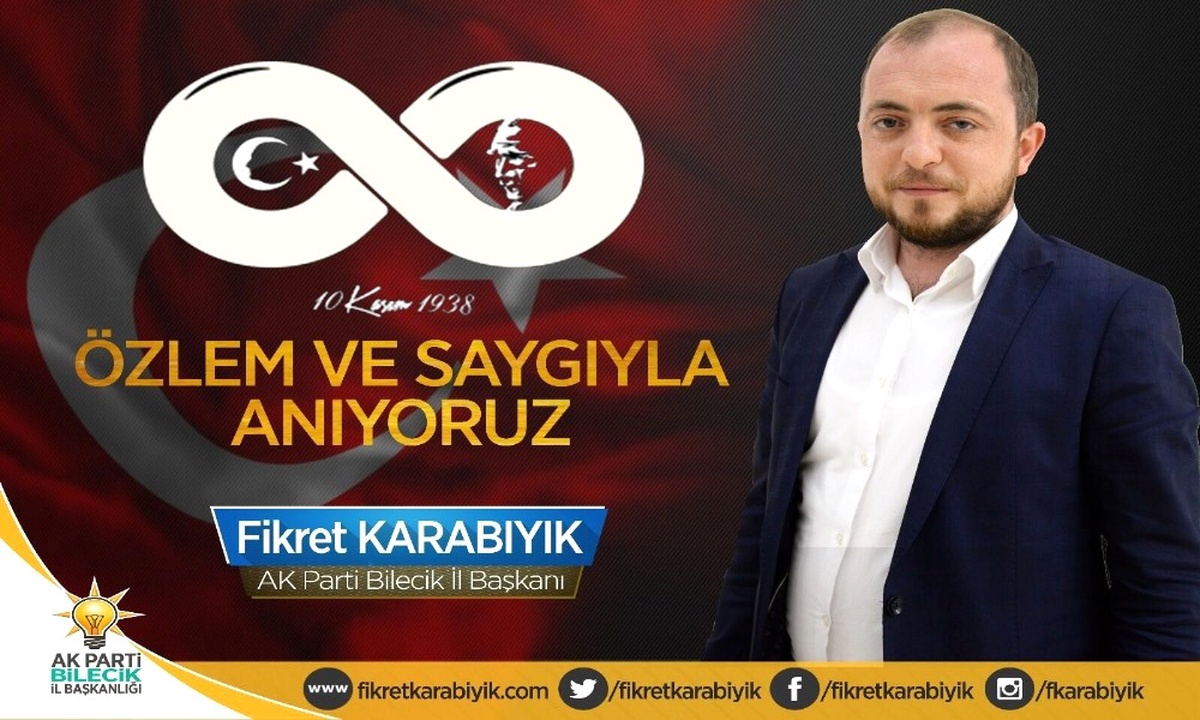 AK Parti İl Başkanı Fikret Karabıyık\'ın 10 Kasım Mesajı