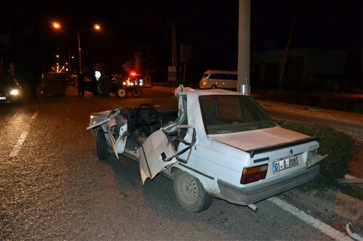 Adana\'da Otomobil ile Traktör Çarpıştı 1\'i Ağır 4 Yaralı
