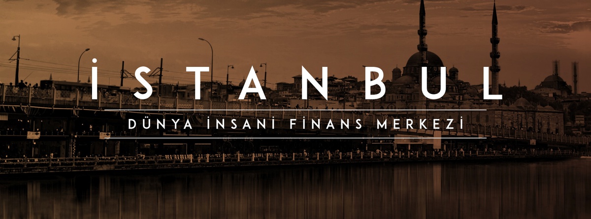 İstanbul\'dan Dünyaya  \'İnsani Finans\' Çağrısı