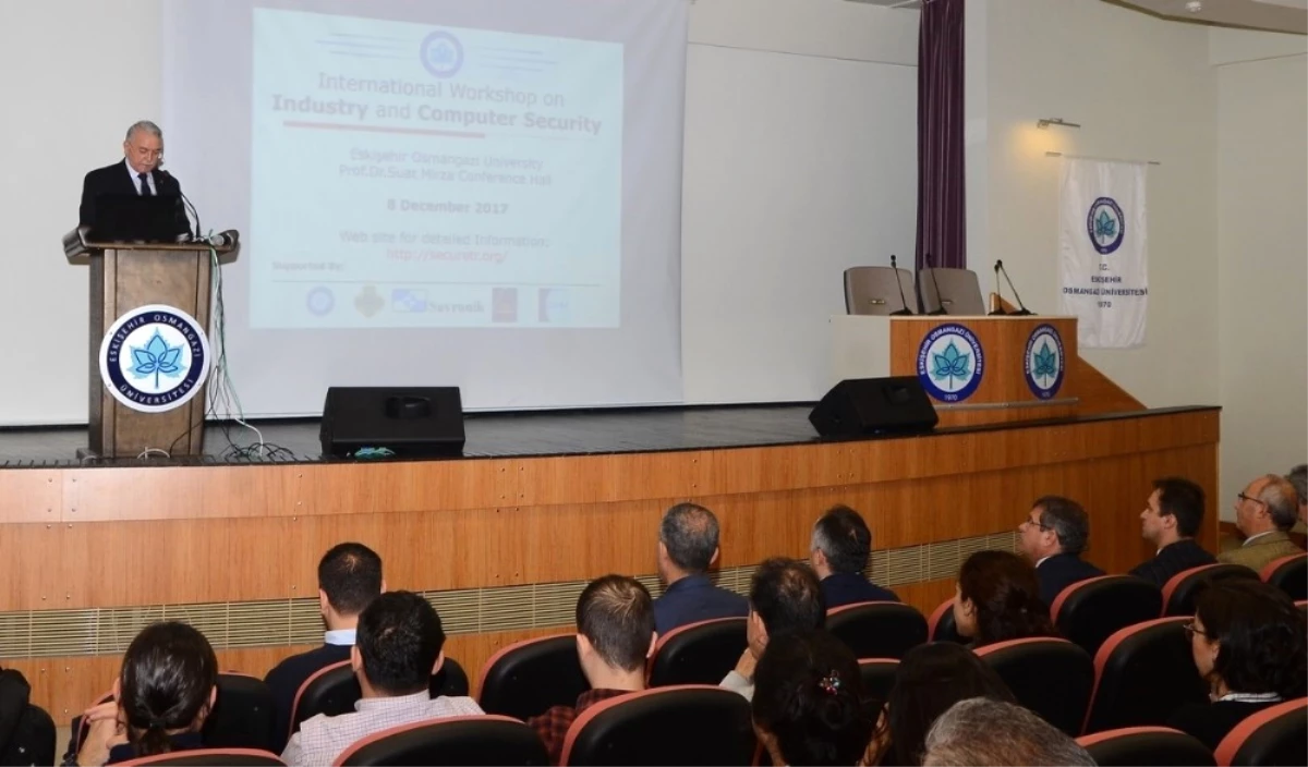 Esogü\'de Uluslararası Endüstri ve Bilgisayar Güvenliği Çalıştayı Düzenlendi