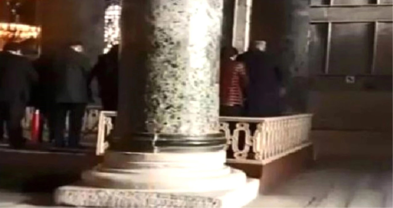 Alperenler Ayasofya Müzesine Girip Namaz Kıldı, Amatör Kamera Anbean Kaydetti