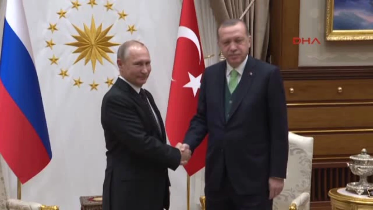 Cumhurbaşkanı Erdoğan Putin\'i Kabul Etti