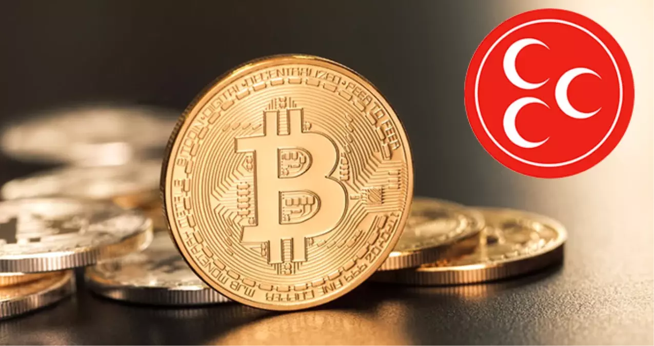 MHP, Bitcoin\'le İlgili Yasal Düzenleme Yapılmasını Önerdi