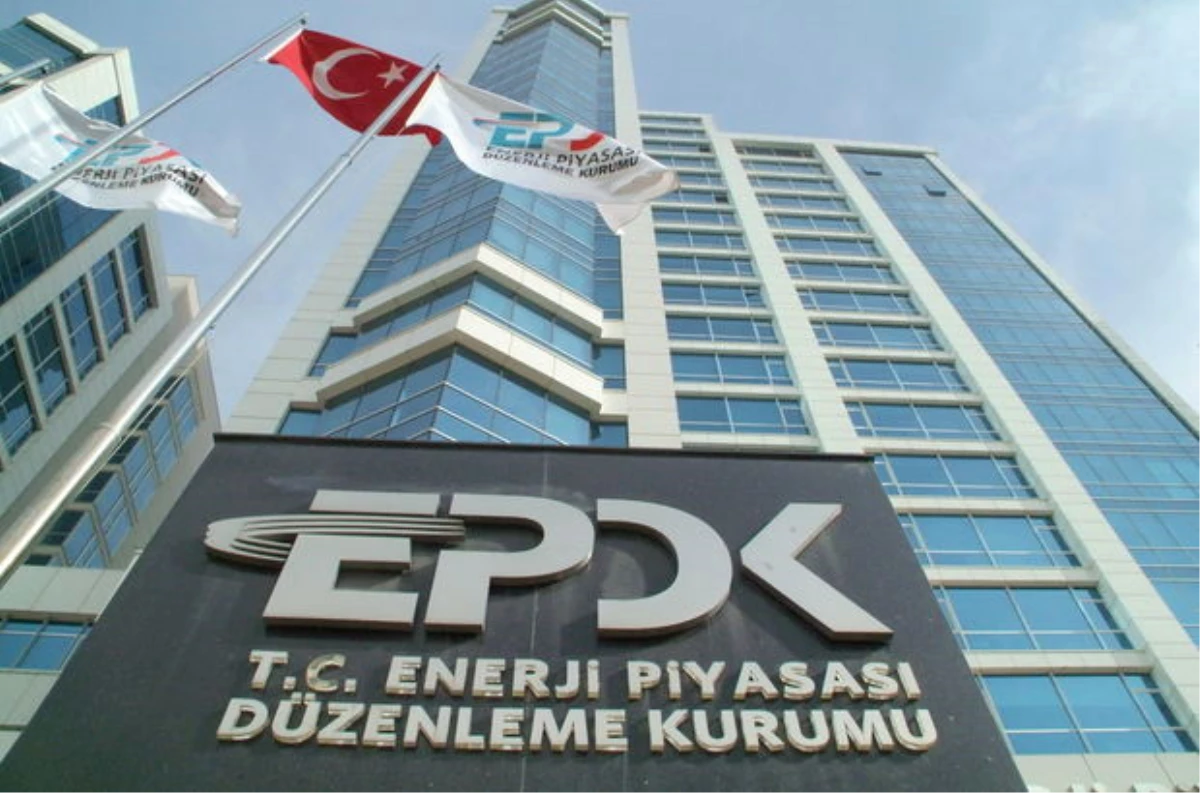 EPDK, 15 Şirkete Lisans, 7 Şirkete ise Lisans İptal Kararı Verdi