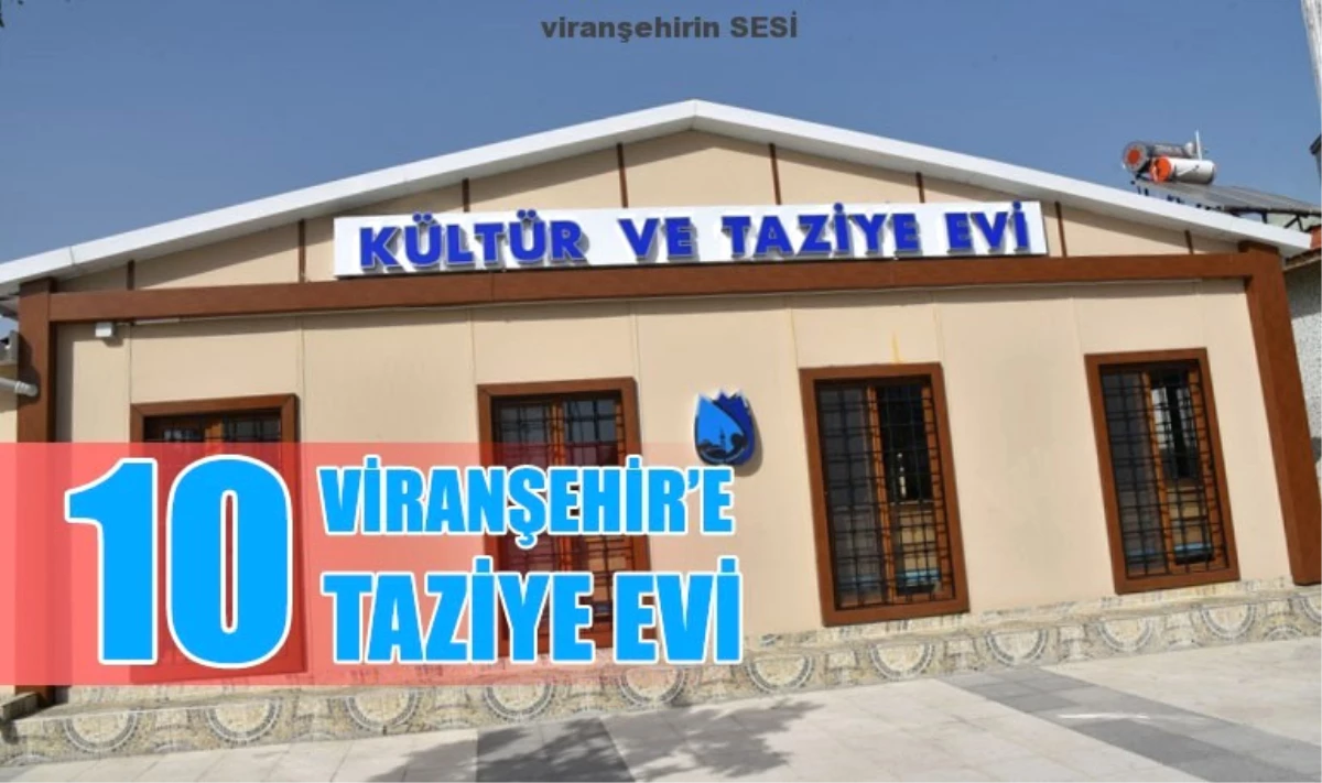 Viranşehir\'e 10 Adet Taziye ve Kültür Evi