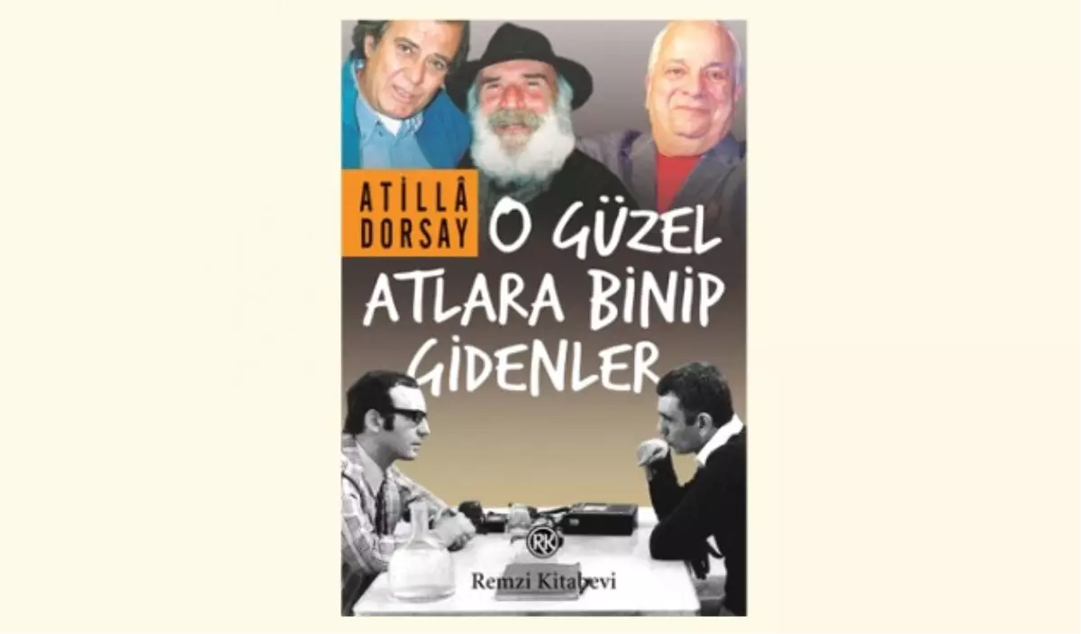 O Güzel Atlara Binip Gidenler"