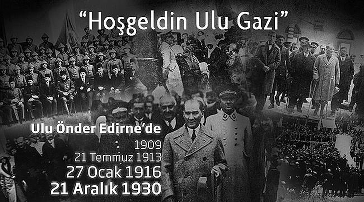 Atatürk\'ün Edirne\'ye Gelişinin Yıl Dönümü Törenlerle Kutlanacak
