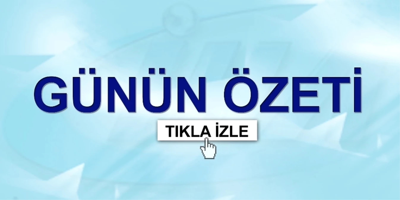 Günün Özeti