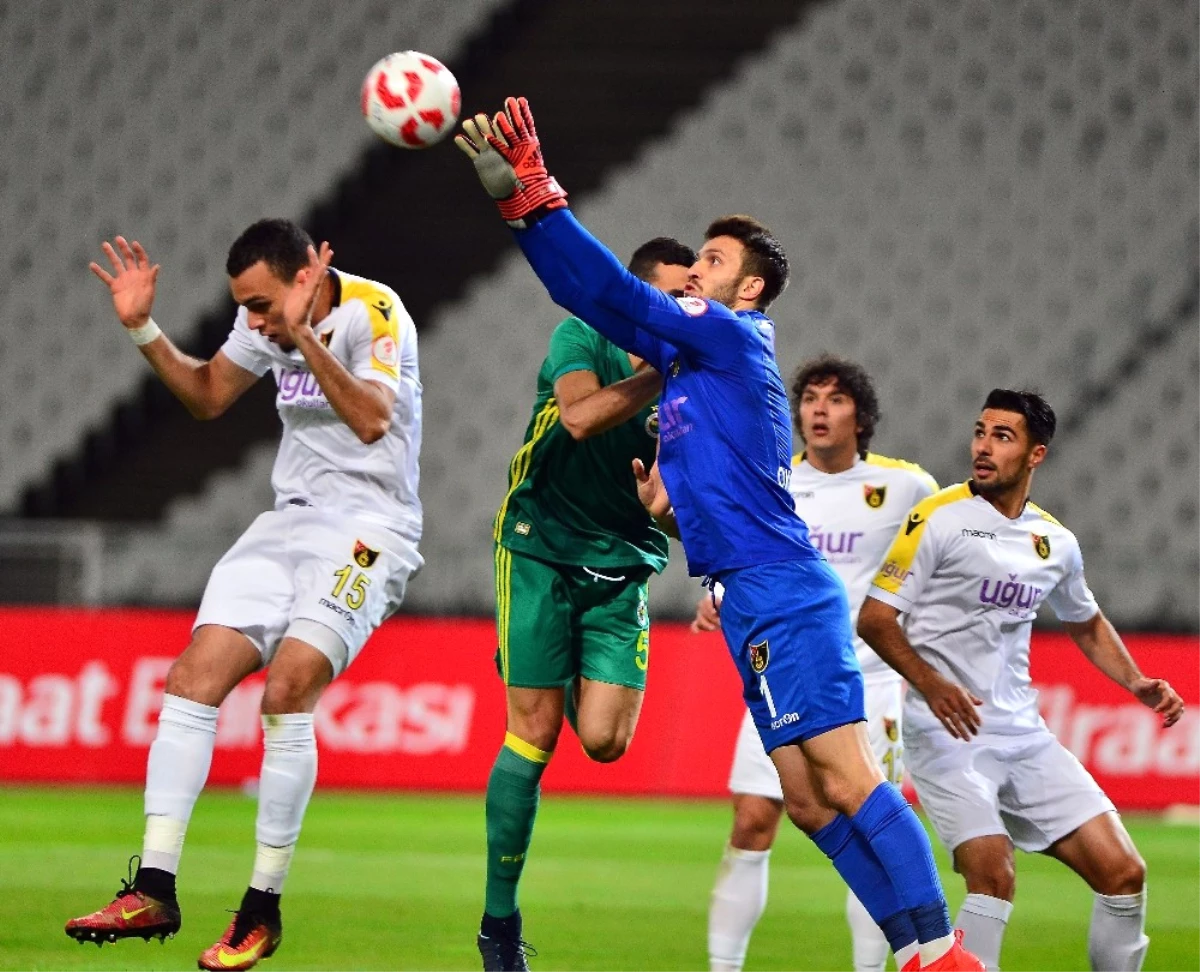 Ziraat Türkiye Kupası: İstanbulspor: 0 - Fenerbahçe: 1 (Maç Sonucu)
