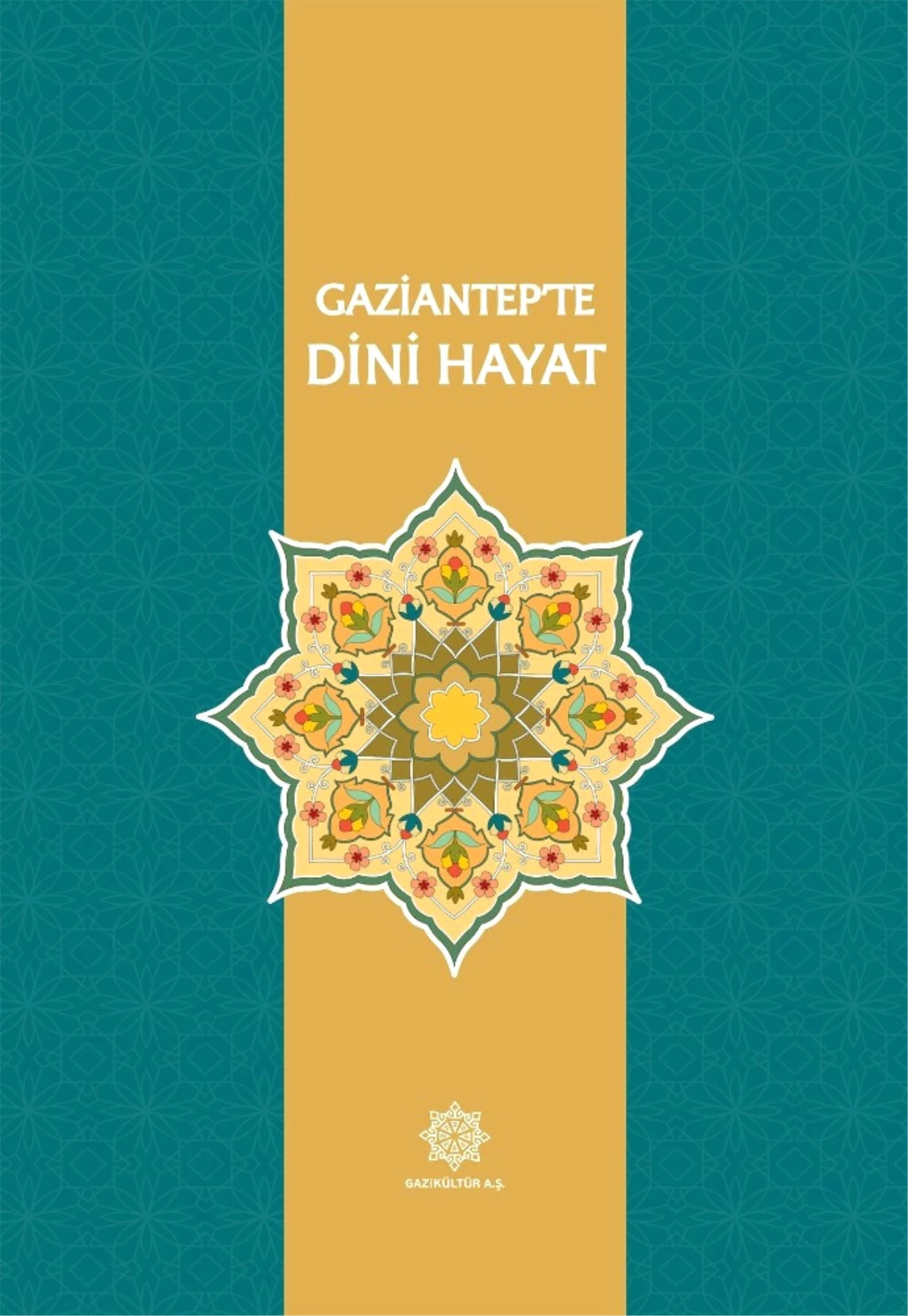 Gazikültür\'den Bir Kitap Daha: "Gaziantep\'te Dini Hayat"