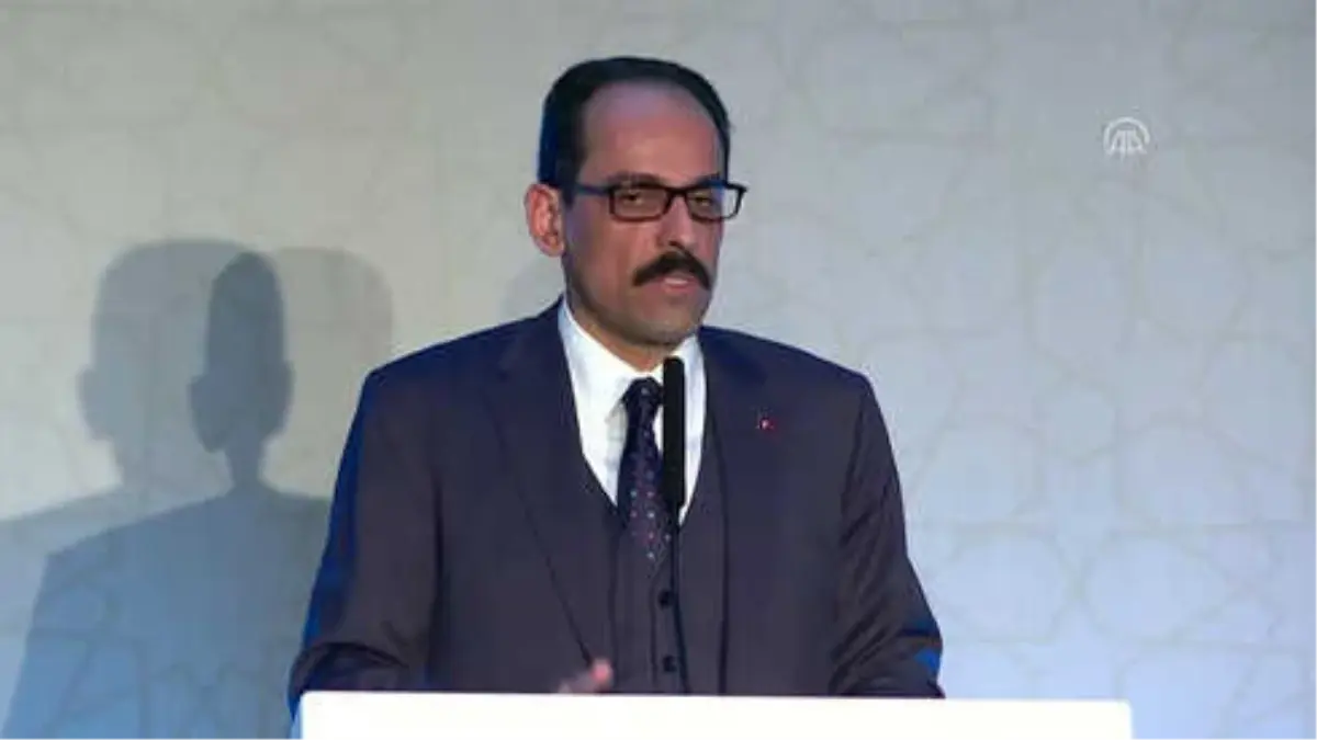 Kalın: "İslam ve Batı Toplumlarını Çatıştırmak İçin Birileri Yoğun Çaba Sarf Ediyor"