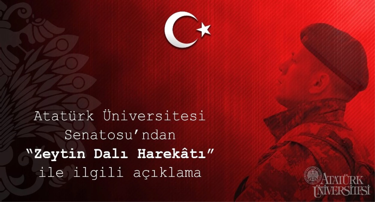 Atatürk Üniversitesi Senatosu\'ndan "Zeytin Dalı Harekâtı" Açıklaması