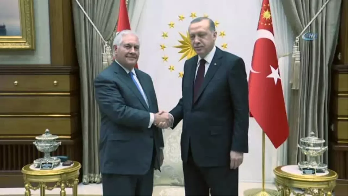 Cumhurbaşkanı Erdoğan, ABD Dışişleri Bakanı Tillerson\'ı Kabul Etti