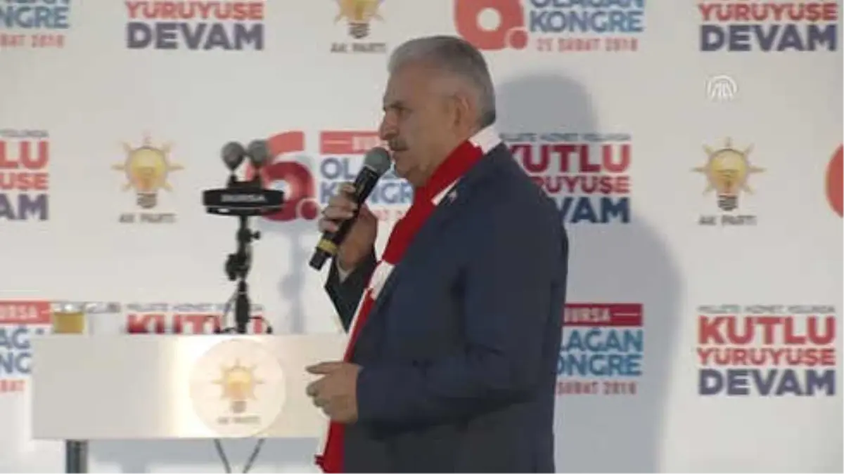 Başbakan Yıldırım: "Ak Parti 15 Yıldır Milletin Umudu Olmaya Devam Ediyor" - Bursa