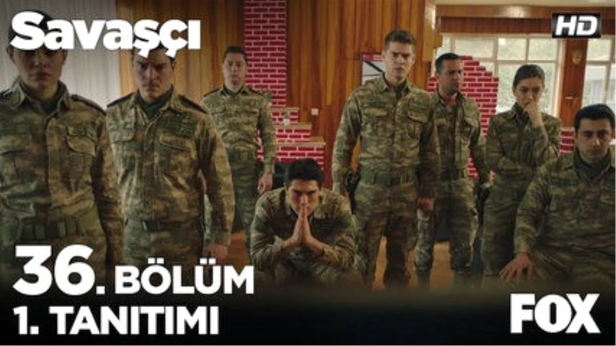 Savaşçı 36. Bölüm 1. Tanıtımı