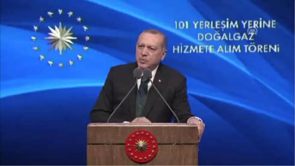 Cumhurbaşkanı Erdoğan: " (Doğalgaz) Devletimiz Bunu Dört Bir Yana Götürmeye Muktedirdir "