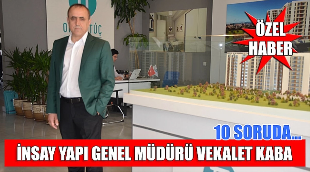 10 Soruda İnsay Yapı Genel Müdürü Vekalet Kaba