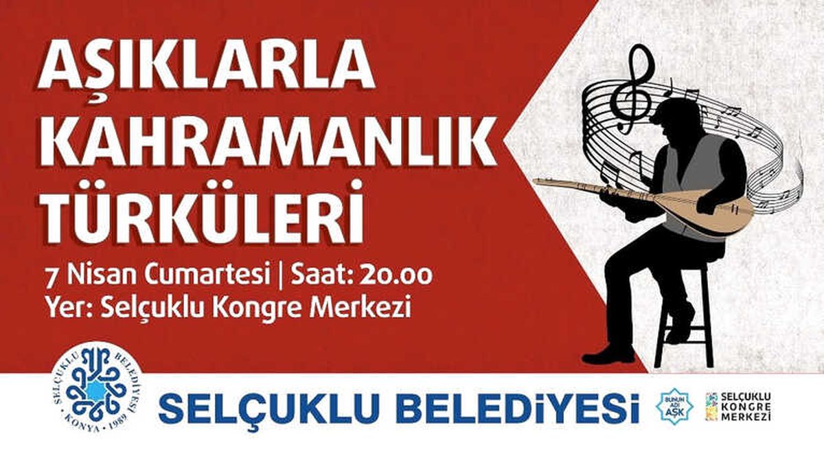 Selçuklu\'da Kahramanlık Türküleri Seslendirilecek