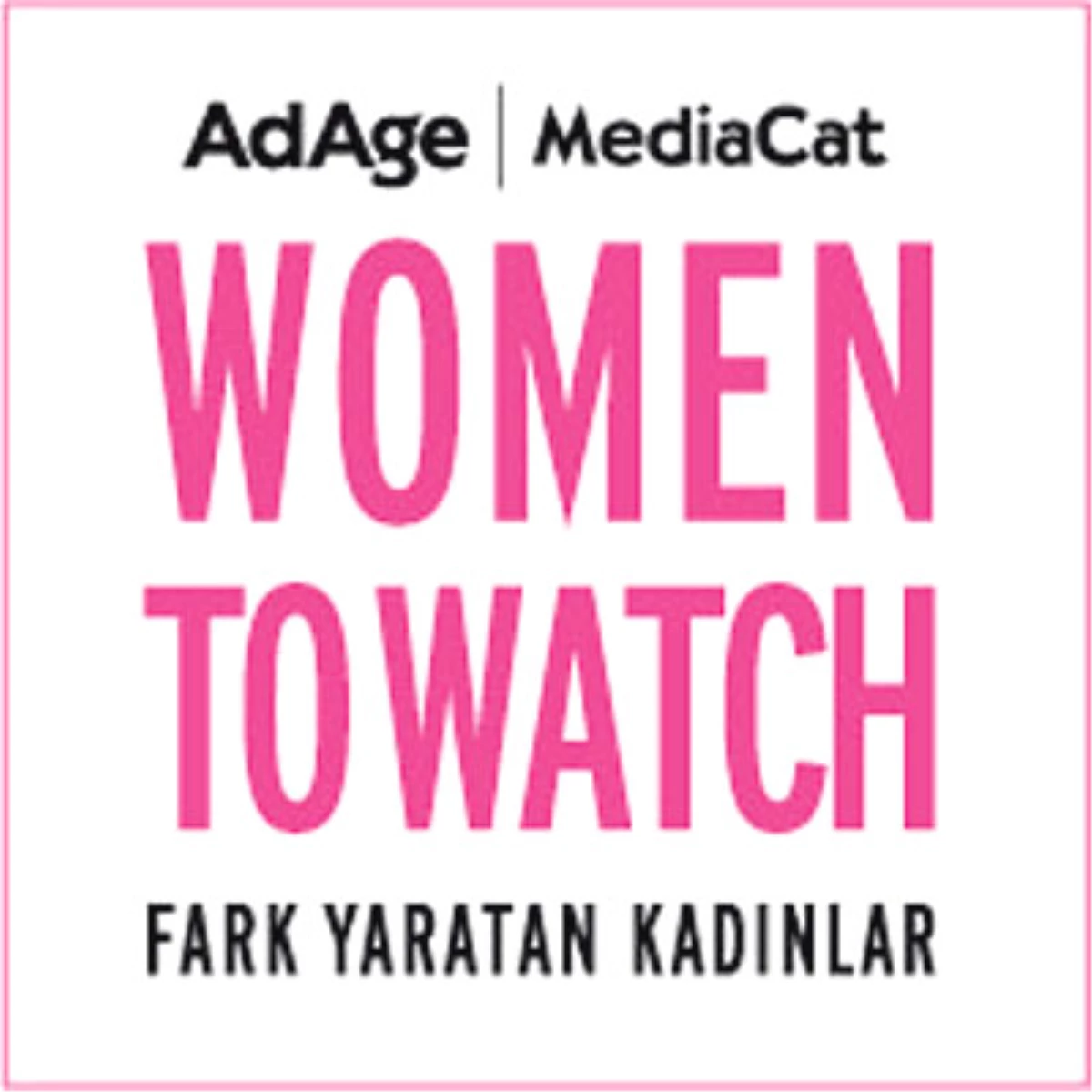 Women To Watch: "Fark Yaratan Kadınlar" İçin Başvurular Başladı