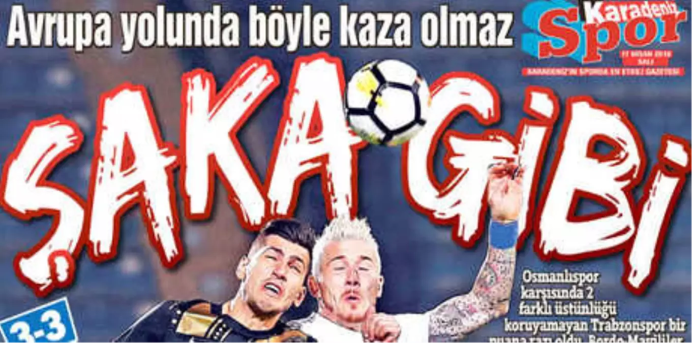 Trabzon\'da Yerel Gazeteler Şaşkın: Şaka Gibi...