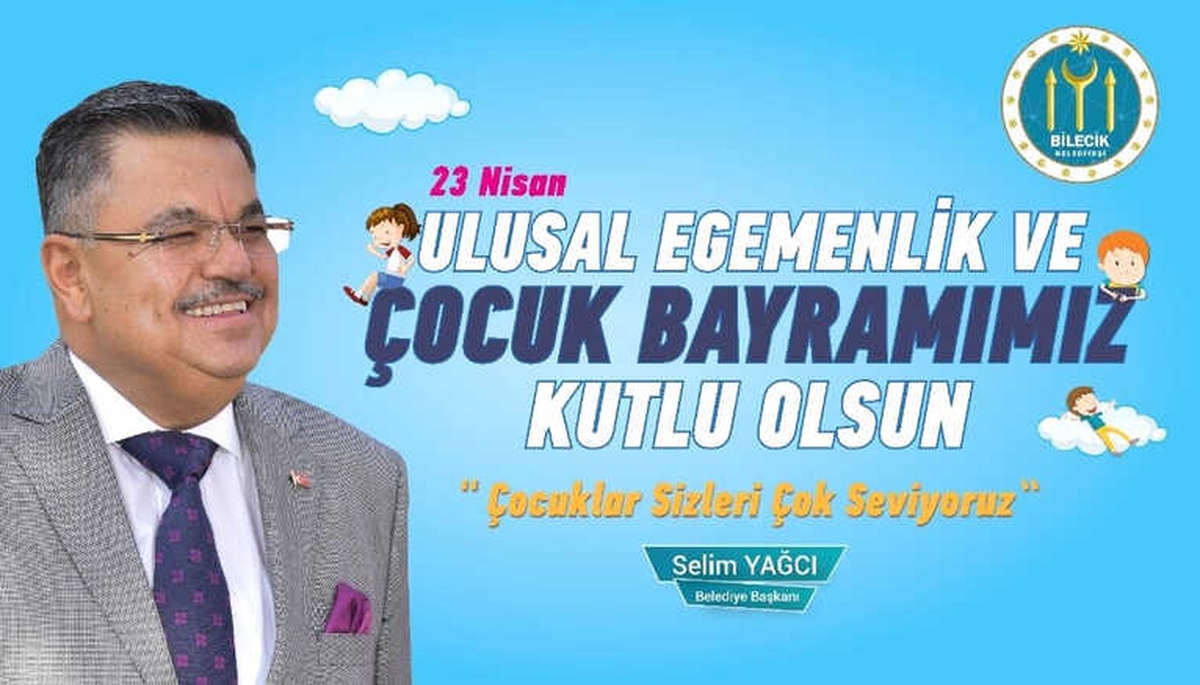 Selim Yağcı\'nın "23 Nisan Ulusal Egemenlik ve Çocuk Bayramı" Mesajı