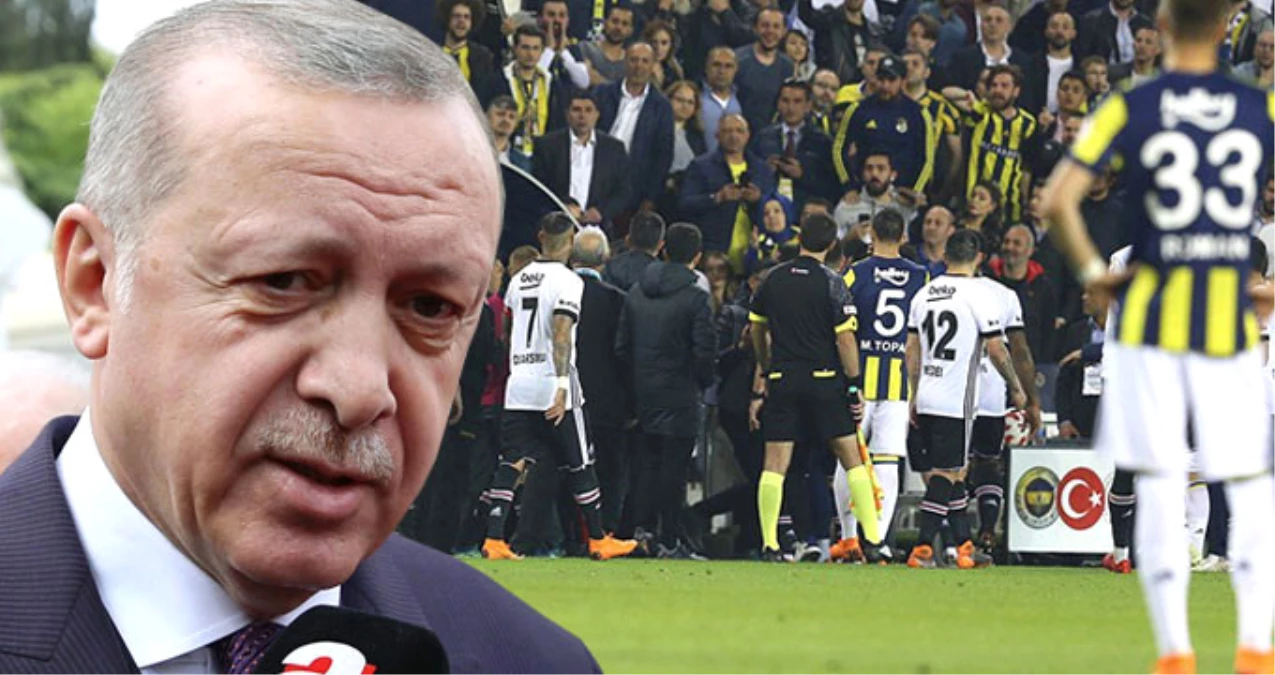 Erdoğan, Olaylı Derbiyle İlgili Konuştu: Futbol Teröründen Öte Kumpas Var