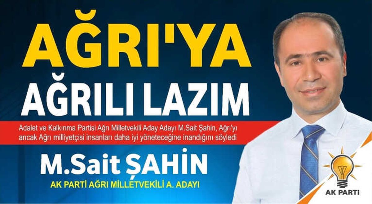 Aday Adayı Sait Şahin\'den Ağrılılara Mesaj