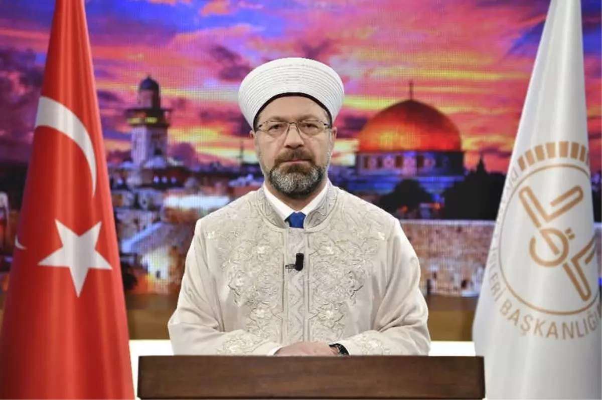 Diyanet İşleri Başkanı Erbaş: "İslam\'ın İlk Kıblesi Kudüs Barbarca Bir İşgal ile Karşı Karşıyadır"