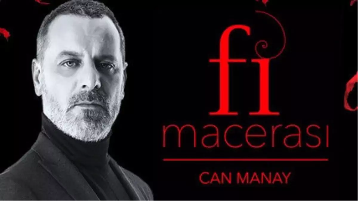 Fi Macerası - Can Manay