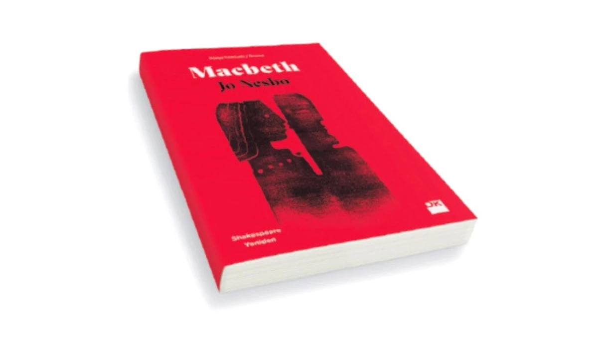 Macbeth Yeniden Yazılırsa…