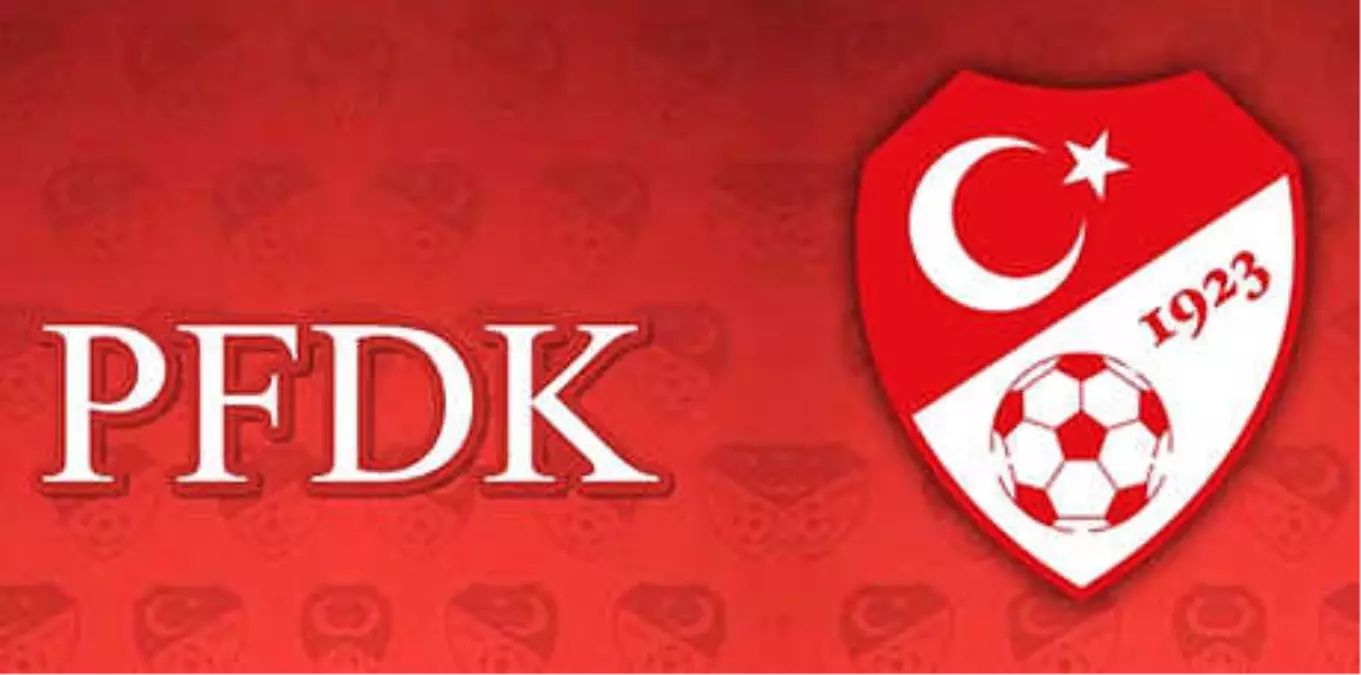 9 Süper Lig Kulübü, Pfdk\'ya Sevk Edildi!