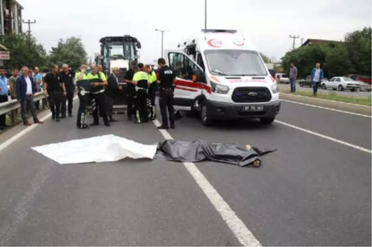 Yolun Karşısına Geçerken İş Makinesinin Altında Kalarak Öldü