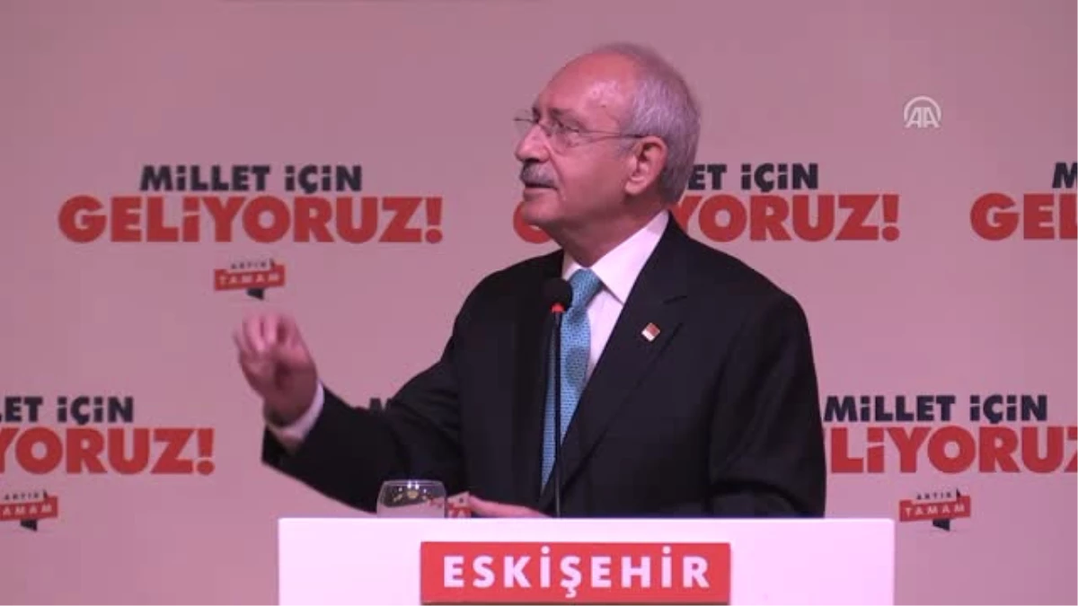 Kılıçdaroğlu: "Türkiye\'nin Geleceği İçin Asla Umutsuzluğa Kapılmayalım" - Eskişehir