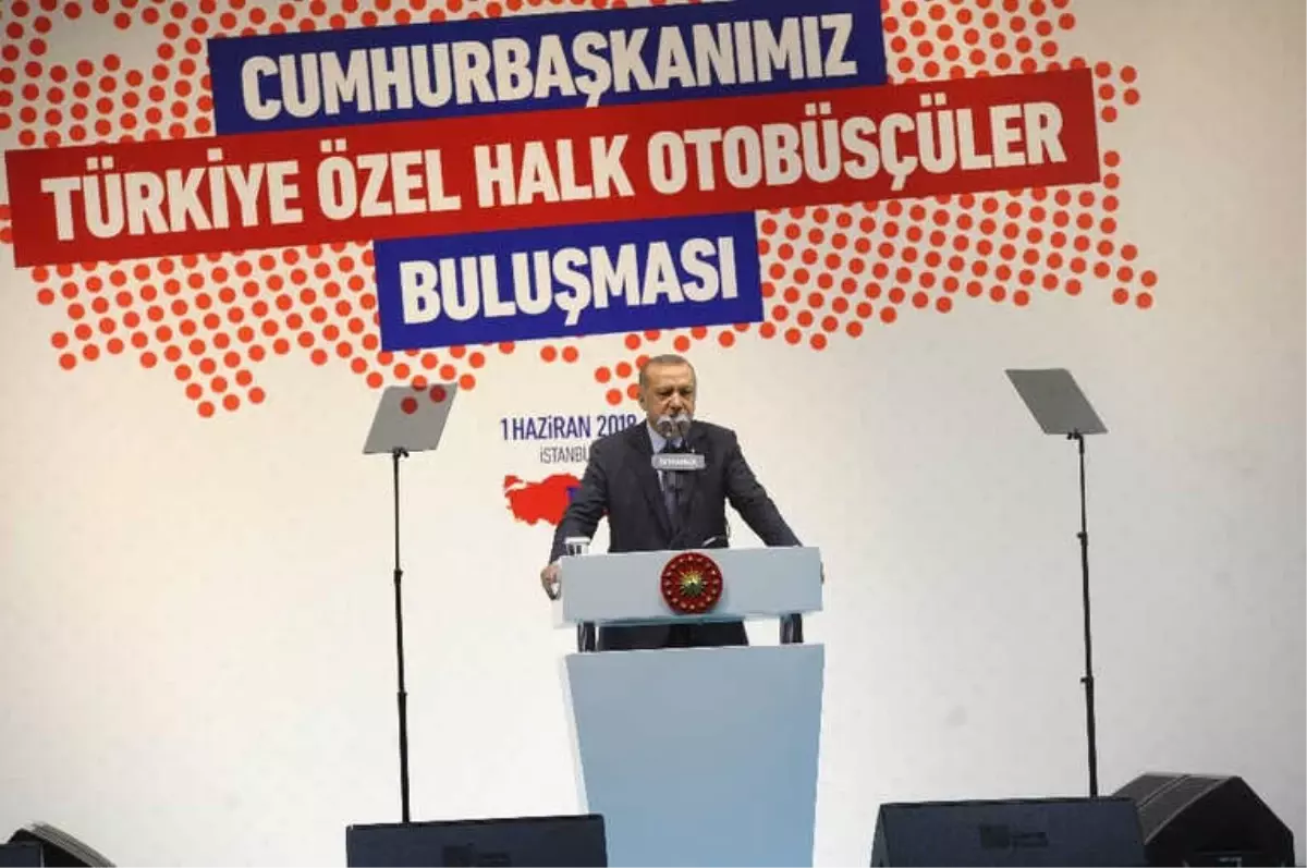 Cumhurbaşkanı Erdoğan: "Uber Diye Bir Şey Çıkmış, O İş Bitti, Artık Öyle Bir Şey Yok"