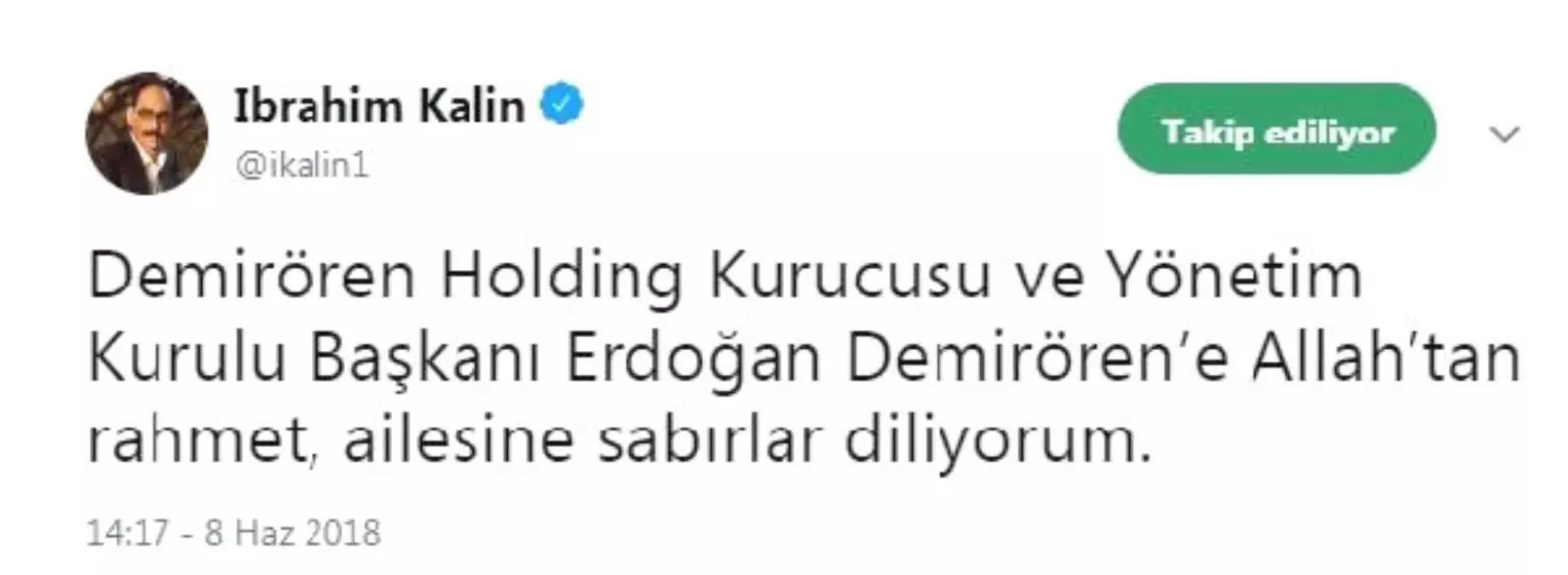 Cumhurbaşkanlığı Sözcüsü Kalın\'dan Erdoğan Demirören İçin Başsağlığı Mesajı