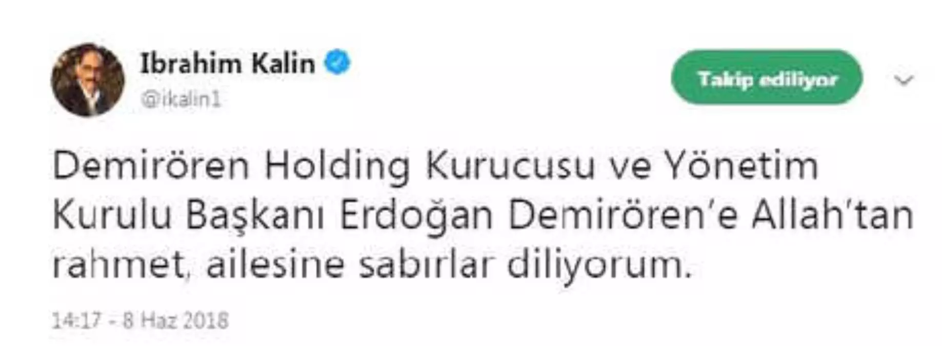 Cumhurbaşkanlığı Sözcüsü Kalın\'dan Erdoğan Demirören İçin Başsağlığı Mesajı