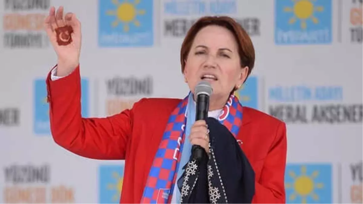 Akşener: Suriye Politikasını Değiştireceğim